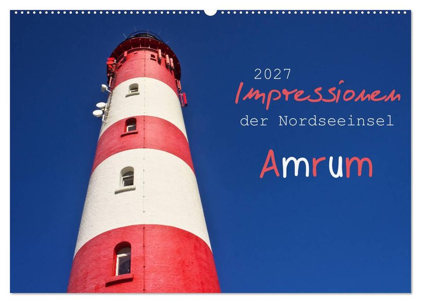 Impressionen der Nordseeinsel Amrum (Wandkalender 2027 DIN A2 quer) CALVENDO Monatskalender