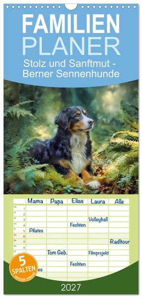 Familienplaner 2027 - Stolz und Sanftmut - Berner Sennenhunde mit 5 Spalten (Wandkalender 21 x 45 cm) CALVENDO