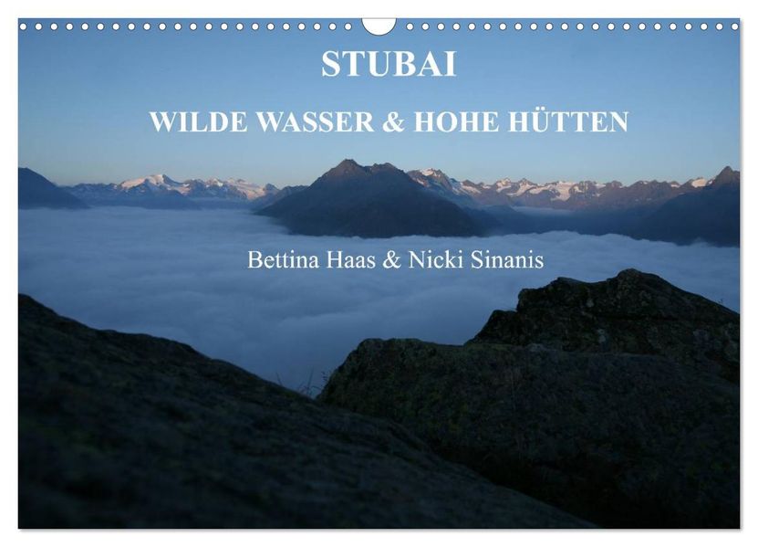 STUBAI - Wilde Wasser & Hohe Höhen (Wandkalender 2027 DIN A3 quer) CALVENDO Monatskalender