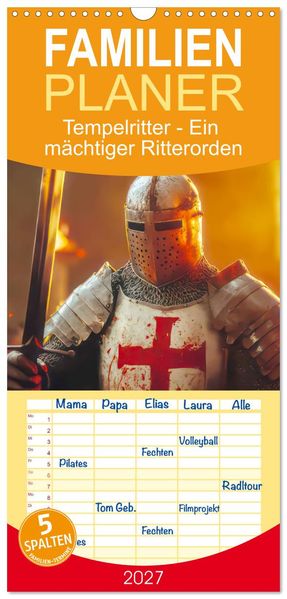 Familienplaner 2027 - Tempelritter - Ein mächtiger Ritterorden mit 5 Spalten (Wandkalender 21 x 45 cm) CALVENDO
