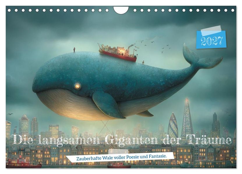 Die langsamen Giganten der Träume (Wandkalender 2027 DIN A4 quer) CALVENDO Monatskalender