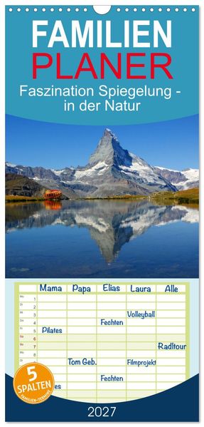 Familienplaner 2027 - Faszination Spiegelung - in der Natur mit 5 Spalten (Wandkalender 21 x 45 cm) CALVENDO