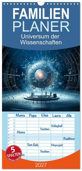 Familienplaner 2027 - Universum der Wissenschaften mit 5 Spalten (Wandkalender 21 x 45 cm) CALVENDO