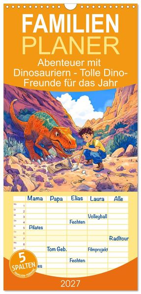 Familienplaner 2027 - Abenteuer mit Dinosauriern - Tolle Dino-Freunde für das Jahr mit 5 Spalten (Wandkalender 21 x 45 cm) CALVENDO