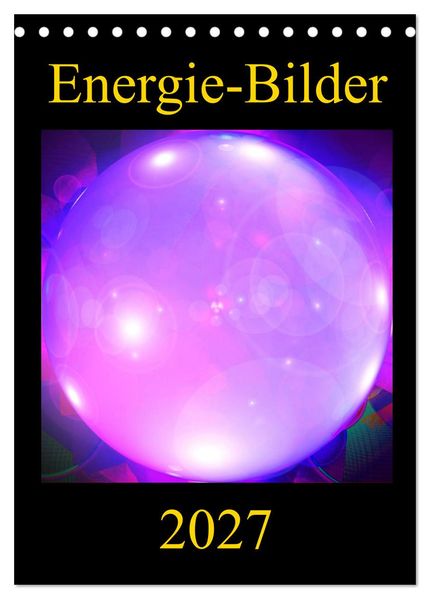 ENERGIE-BILDER (Tischkalender 2027 DIN A5 hoch) CALVENDO Monatskalender