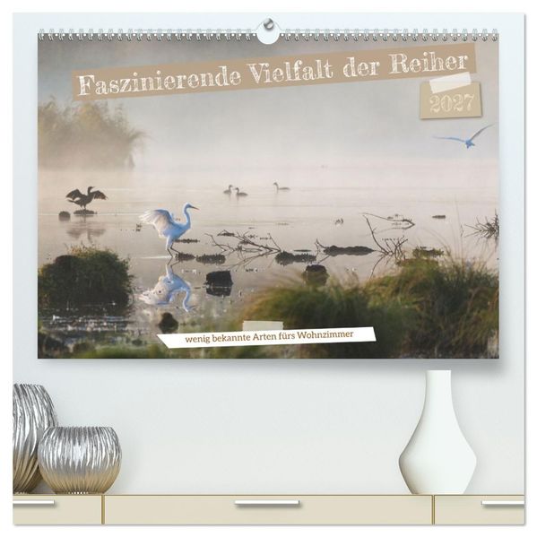 Unvergessene Reiherbilder (hochwertiger Premium Wandkalender 2027 DIN A2 quer) Kunstdruck in Hochglanz