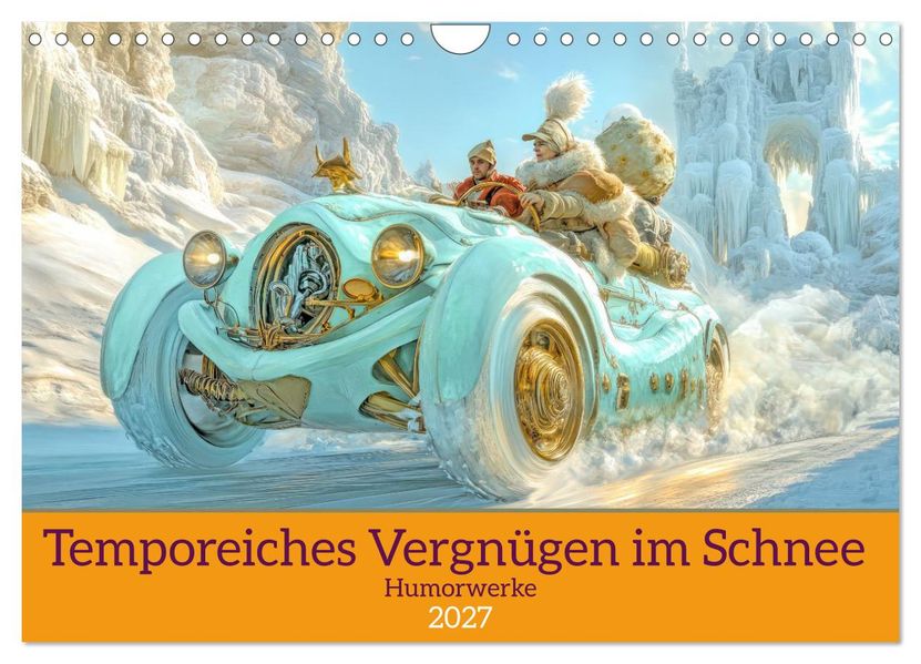 Temporeiches Vergnügen im Schnee - Humorwerke (Wandkalender 2027 DIN A4 quer) CALVENDO Monatskalender