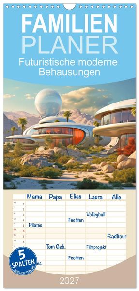 Familienplaner 2027 - Futuristische moderne Behausungen mit 5 Spalten (Wandkalender 21 x 45 cm) CALVENDO