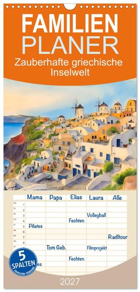 Familienplaner 2027 - Zauberhafte griechische Inselwelt mit 5 Spalten (Wandkalender 21 x 45 cm) CALVENDO