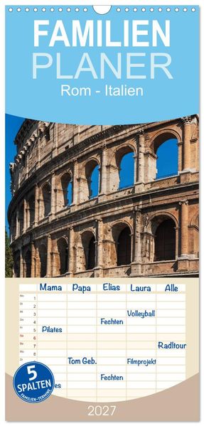 Familienplaner 2027 - Rom-Italien mit 5 Spalten (Wandkalender 21 x 45 cm) CALVENDO