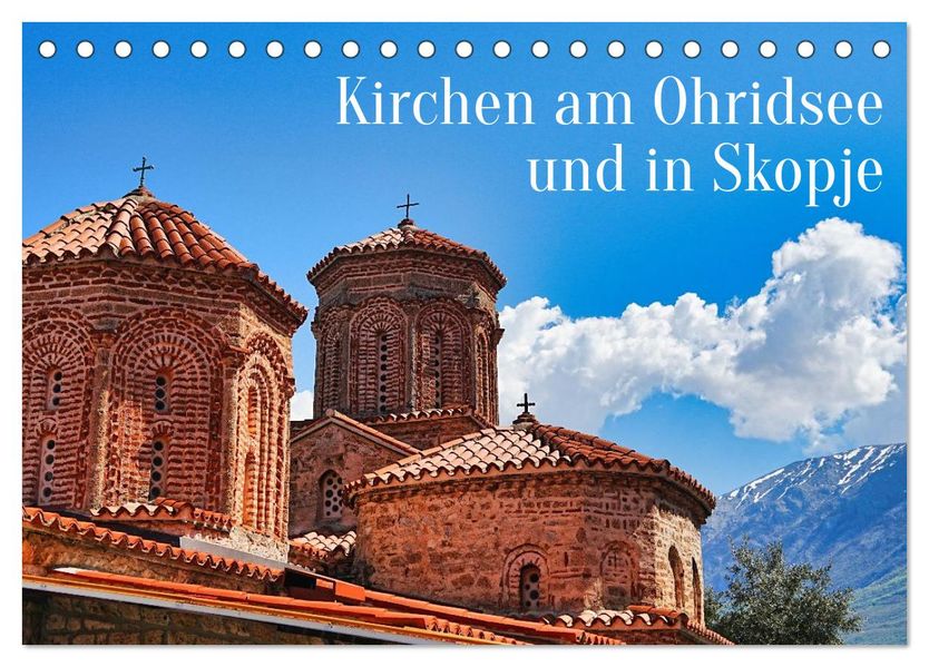 Kirchen am Ohridsee und in Skopje (Tischkalender 2027 DIN A5 quer) CALVENDO Monatskalender
