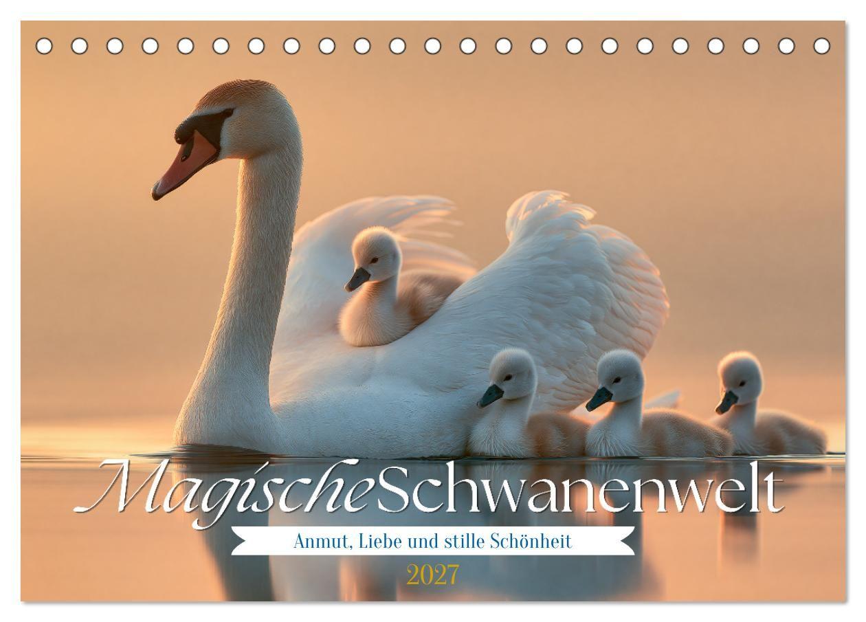 Magische Schwanenwelt (Tischkalender 2027 DIN A5 quer) CALVENDO Monatskalender