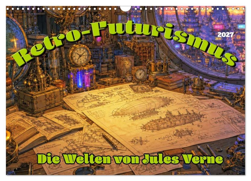 Retro-Futurismus: Die Welten von Jules Verne (Wandkalender 2027 DIN A3 quer) CALVENDO Monatskalender