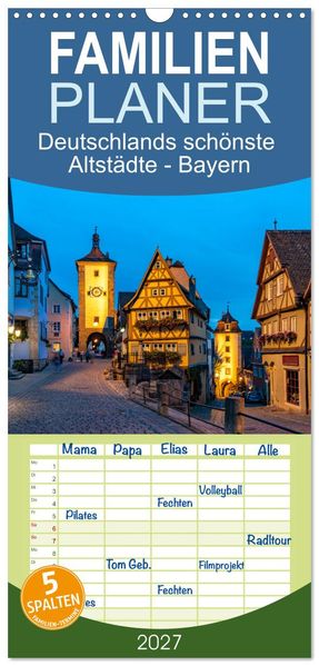 Familienplaner 2027 - Deutschlands schönste Altstädte - Bayern mit 5 Spalten (Wandkalender 21 x 45 cm) CALVENDO