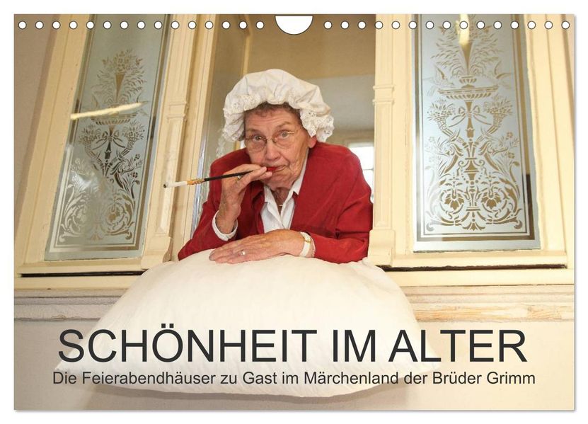 'Schönheit im Alter' - die Feierabendhäuser zu Gast im Märchenland der Brüder Grimm (Wandkalender 2027 DIN A4 quer) CALVENDO Monatskalender