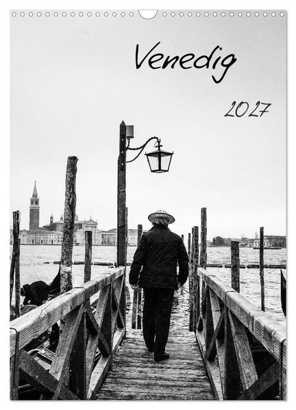Venedig (Wandkalender 2027 DIN A3 hoch) CALVENDO Monatskalender