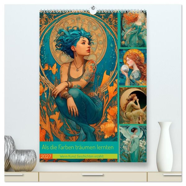 Als die Farben träumen lernten (hochwertiger Premium Wandkalender 2027 DIN A2 hoch) Kunstdruck in Hochglanz
