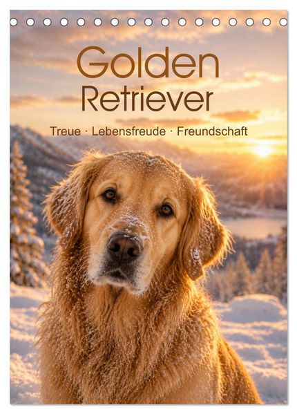 Golden Retriever - Treue Lebensfreude und Freundschaft (Tischkalender 2027 DIN A5 hoch) CALVENDO Monatskalender