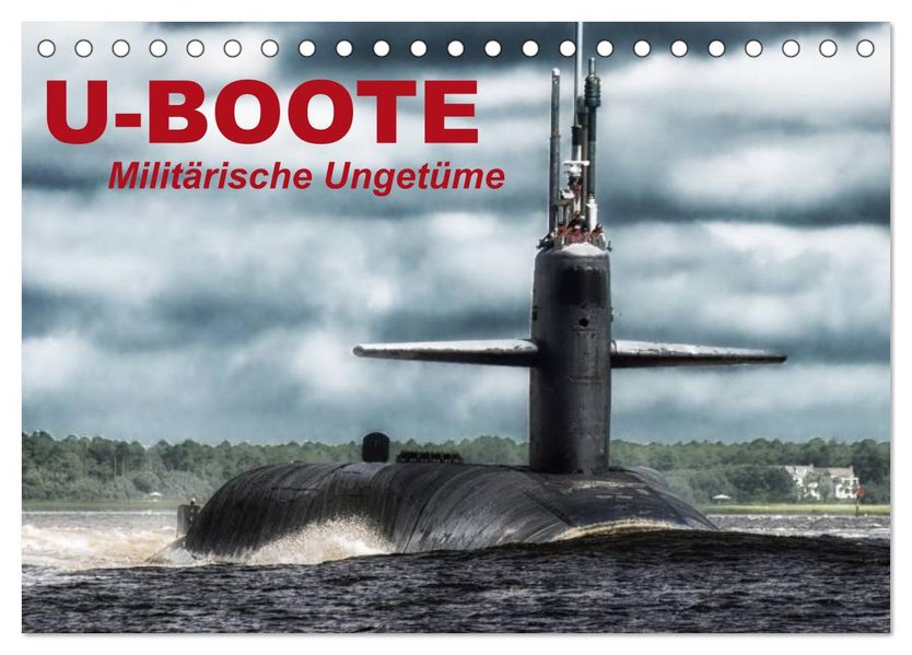 U-Boote - Militärische Ungetüme (Tischkalender 2027 DIN A5 quer) CALVENDO Monatskalender