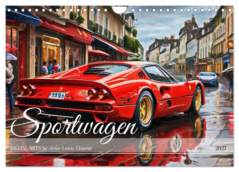 Sportwagen - Digital Arts by Jean-Louis Glineur (Wandkalender 2027 DIN A4 quer) CALVENDO Monatskalender