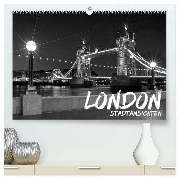LONDON Stadtansichten (hochwertiger Premium Wandkalender 2027 DIN A2 quer) Kunstdruck in Hochglanz