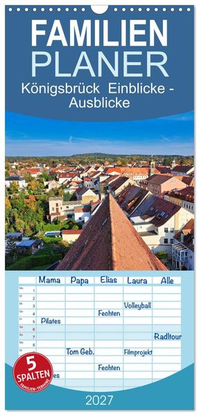 Familienplaner 2027 - Königsbrück Einblicke - Ausblicke mit 5 Spalten (Wandkalender 21 x 45 cm) CALVENDO