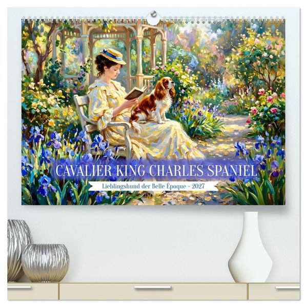 Cavalier King Charles Spaniel - Lieblingshund der Belle Époque (hochwertiger Premium Wandkalender 2027 DIN A2 quer) Kunstdruck in Hochglanz