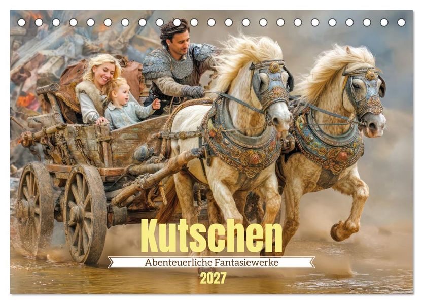 Kutschen - Abenteuerliche Fantasiewerke (Tischkalender 2027 DIN A5 quer) CALVENDO Monatskalender