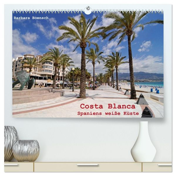 Costa Blanca - Spaniens weiße Küste (hochwertiger Premium Wandkalender 2027 DIN A2 quer) Kunstdruck in Hochglanz