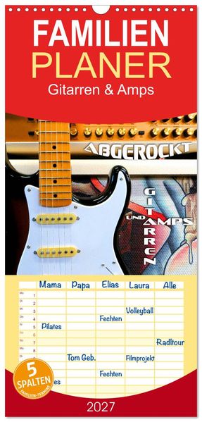 Familienplaner 2027 - Gitarren und Amps - abgerockt mit 5 Spalten (Wandkalender 21 x 45 cm) CALVENDO