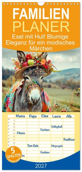 Familienplaner 2027 - Esel mit Hut! Blumige Eleganz für ein modisches Märchen mit 5 Spalten (Wandkalender 21 x 45 cm) CALVENDO