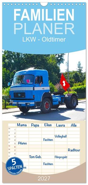 Familienplaner 2027 - LKW - Oldtimer mit 5 Spalten (Wandkalender 21 x 45 cm) CALVENDO