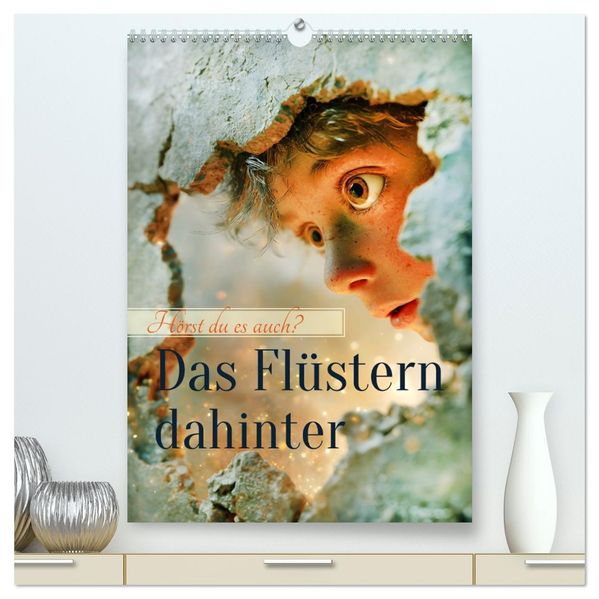 Das Flüstern dahinter (hochwertiger Premium Wandkalender 2027 DIN A2 hoch) Kunstdruck in Hochglanz