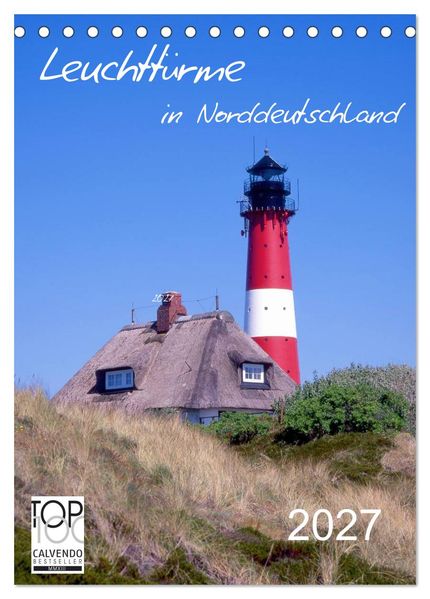 Leuchttürme in Norddeutschland (Tischkalender 2027 DIN A5 hoch) CALVENDO Monatskalender