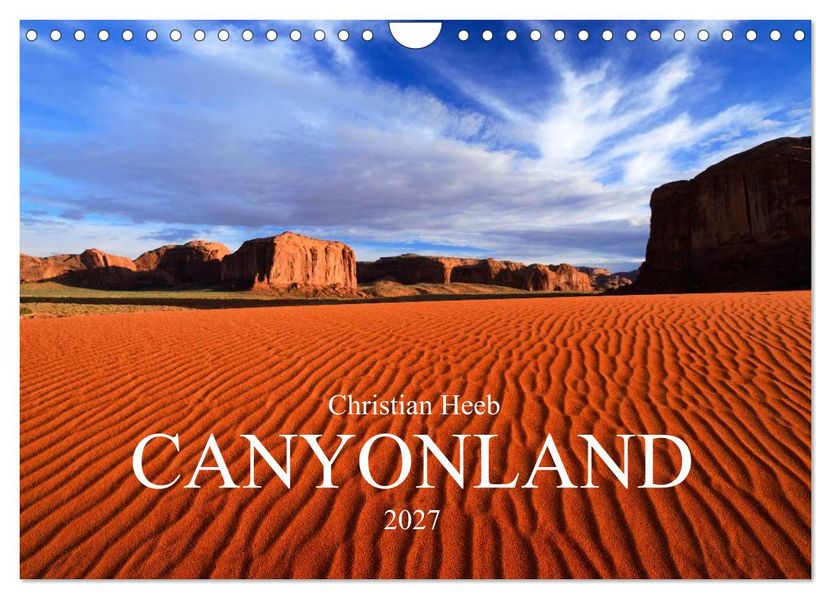 CANYONLAND USA Christian Heeb / UK Version (Wall Calendar 2027 DIN A4 landscape) CALVENDO 12 Month Wall Calendar