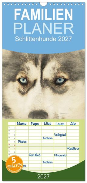 Familienplaner 2027 - Schlittenhunde 2027 mit 5 Spalten (Wandkalender 21 x 45 cm) CALVENDO