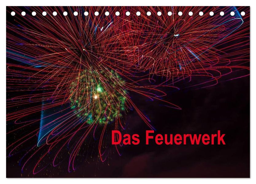 Das Feuerwerk (Tischkalender 2027 DIN A5 quer) CALVENDO Monatskalender