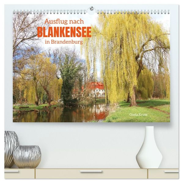 Ausflug nach Blankensee in Brandenburg (hochwertiger Premium Wandkalender 2027 DIN A2 quer) Kunstdruck in Hochglanz