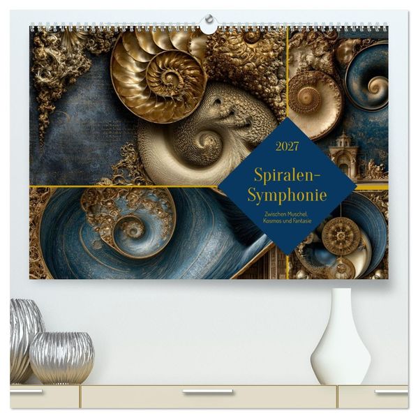 Spiralen-Symphonie (hochwertiger Premium Wandkalender 2027 DIN A2 quer) Kunstdruck in Hochglanz