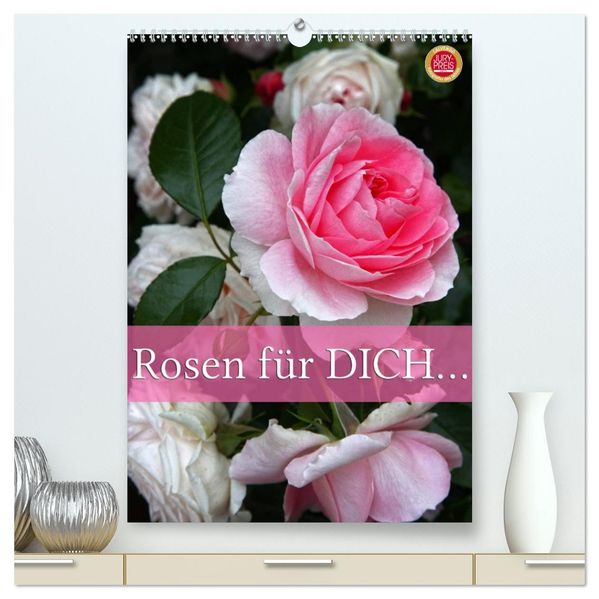 Rosen für DICH / Geburtstagskalender (hochwertiger Premium Wandkalender 2027 DIN A2 hoch) Kunstdruck in Hochglanz