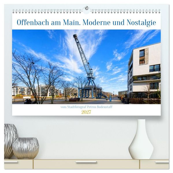 Offenbach am Main. Moderne und Nostalgie (hochwertiger Premium Wandkalender 2027 DIN A2 quer) Kunstdruck in Hochglanz