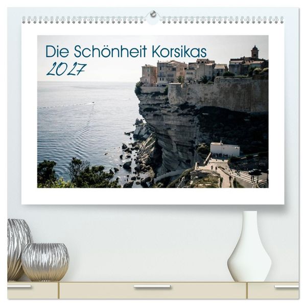 Die Schönheit Korsikas (hochwertiger Premium Wandkalender 2027 DIN A2 quer) Kunstdruck in Hochglanz