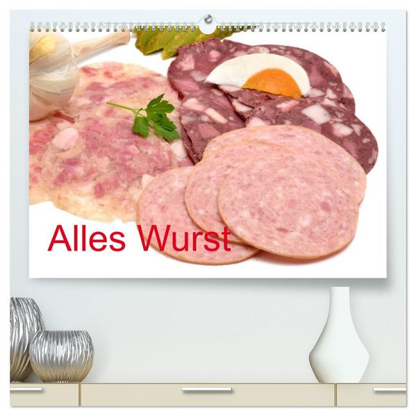 Alles Wurst (hochwertiger Premium Wandkalender 2027 DIN A2 quer) Kunstdruck in Hochglanz