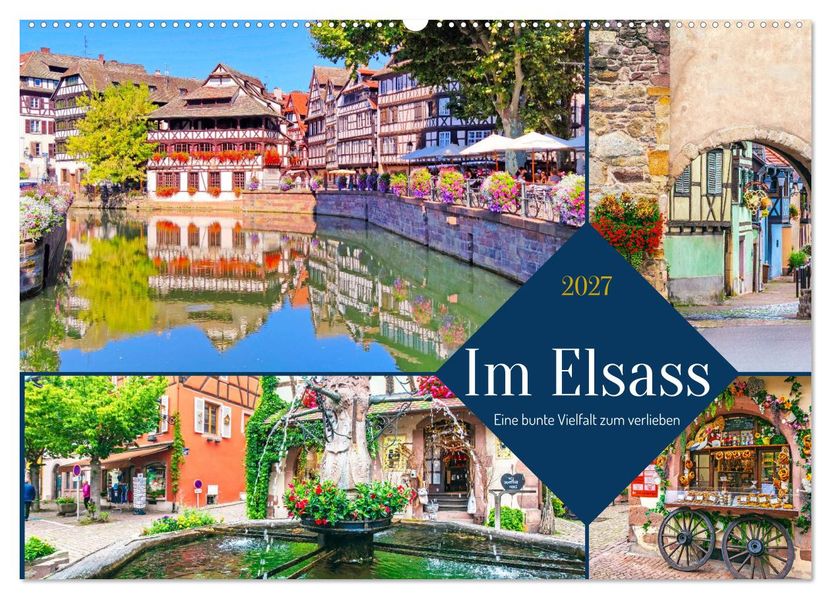 Im Elsass - Eine bunte Vielfalt zum verlieben (Wandkalender 2027 DIN A2 quer) CALVENDO Monatskalender