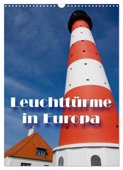 Leuchttürme in Europa (Wandkalender 2027 DIN A3 hoch) CALVENDO Monatskalender