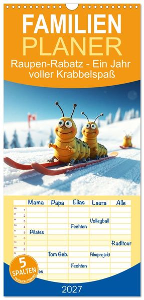 Familienplaner 2027 - Raupen-Rabatz - Ein Jahr voller Krabbelspaß mit 5 Spalten (Wandkalender 21 x 45 cm) CALVENDO