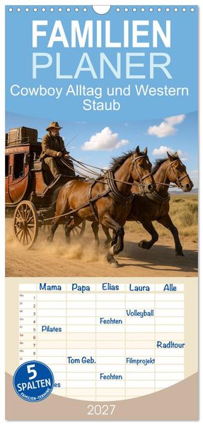 Familienplaner 2027 - Cowboy Alltag und Western Staub mit 5 Spalten (Wandkalender 21 x 45 cm) CALVENDO