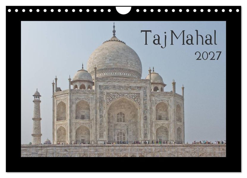 Taj Mahal (Wandkalender 2027 DIN A4 quer) CALVENDO Monatskalender