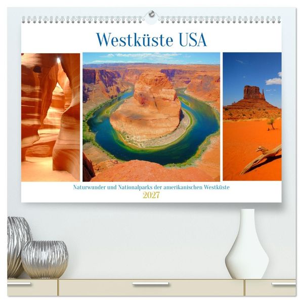 Naturwunder und Nationalparks der amerikanischen Westküste (hochwertiger Premium Wandkalender 2027 DIN A2 quer) Kunstdruck in Hochglanz