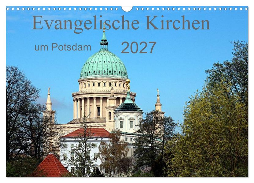 Evangelische Kirchen um Potsdam 2027 (Wandkalender 2027 DIN A3 quer) CALVENDO Monatskalender